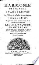 Harmonie des 4 évangélistes sur l'hist. de la passion