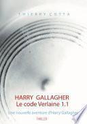 Harry Gallagher, Le code Verlaine 1.1
