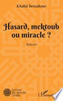 Hasard, mektoub, ou miracle?