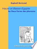 Haute et Basse-Egypte : Les Deux-Terres des pharaons
