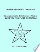 HAUTE-MAGIE ET THEURGIE - Enseignements, Initiations et Rituels de l'ORDO-TEMPLARI-GNOSTICA