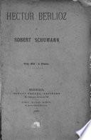 Hector Berlioz et Robert Schumann. - Bruxelles, Schott fr. 1879. 36 S., 1 Tf