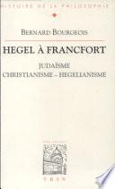 Hegel a Francfort Judaisme, Christianisme, Hegelianisme