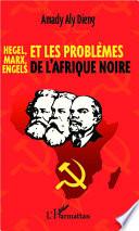 Hegel, Marx, Engels et les problèmes de l'Afrique noire