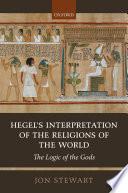 Hegel's Interpretation of the Religions of the World