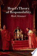 Hegel's Theory of Responsibility
