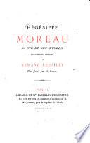 Hégésippe Moreau sa vie et ses oeuvres, documents inédits par Armand Lebailly Eau-forte par G. Staal