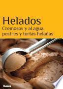 Livre Helados. Cremosos y al agua, postres y tortas heladas.