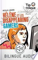 Hélène et les Disappearing Gamers - collection Tip Tongue - A2 intermédiaire - dès 12 ans