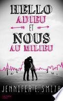 Hello, adieu, et nous au milieu
