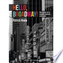 Hello, Broadway ! Une histoire de la comédie musicale américaine