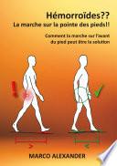 Hémorroïdes ?? La marche sur la pointe des pieds !