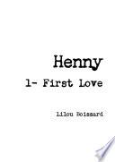 Henny: First Love