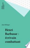 Henri Barbusse : écrivain combattant