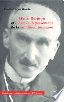 Henri Bergson et l'idée de dépassement de la condition humaine