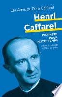 Henri Caffarel, un prophète pour notre temps