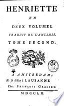 Henriette. En deux volumes traduit de l'anglois. Tom. 1. [-2.]