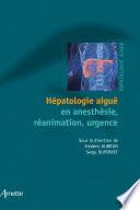 Hépatologie aiguë en anesthésie, réanimation, urgence