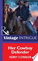 Her Cowboy Defender (Thriller, Book 11) (Mills & Boon Intrigue)