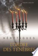 Hérétiques (Tome 2) - L'ordre des Ténèbres