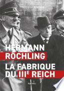 Hermann Röchling : La fabrique du IIIe Reich