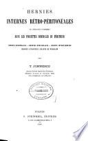 Hernies internes rétro-péritonéales; ou, hernies formées dans les fossettes normales du péritoine