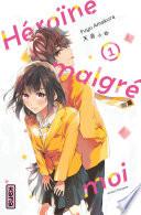 Héroïne malgré moi, tome 1