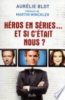 Héros en séries... Et si c'était nous ?
