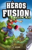 Héros Fusion - Melon Kid