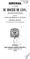 Heures à l'usage du diocèse de Lyon, en latin et en français, contenant l'office des dimanches et des fêtes