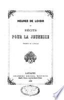 Heures de loisir, ou récits pour la jeunesse