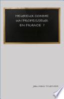 Heureux comme un professeur en France ?