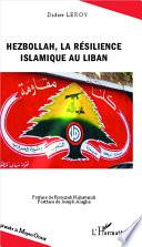 Hezbollah, la résilience islamique au Liban