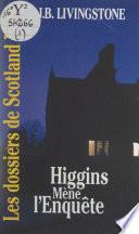 Higgins mène l'enquête