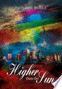 Higher than the sun