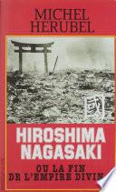 Hiroshima-Nagasaki ou la Fin de l'Empire divin ?