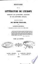 Histire de la littérature de l'Europe, pendant les quinzième, seizième et dix-septième siècles
