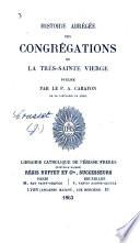 Histoire abrégée des Congrégations de la très-Sainte Vierge. Publiée par le P. A. Carayon. [Begun by J. Crasset and completed by A. Carayon.]