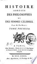 Histoire abrégée des philosophes et des femmes célèbres