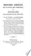 Histoire Abregee Des Plantes Des Pyrenees, Et Itineraire Des Botanistes Dans Ces Montagnes