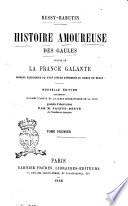 Histoire amoureuse des Gaules suivie de La France galante romans satiriques de 17. siecle ... Bussy Rabutin