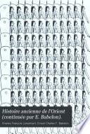 Histoire ancienne de l'Orient (continuée par E. Babelon).