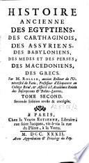 Histoire ancienne des Egyptiens, des Cartaginois, des Assyriens, des Babyloniens, des Mèdes et des Perses, des Macédoniens, des Grecs