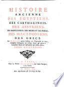 Histoire Ancienne Des Egyptiens, Des Carthaginois, Des Assyriens, Des Babyloniens, Des Medes Et Des Perses, Des Macedoniens, Des Grecs