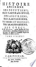 Histoire ancienne des Egyptiens, des Carthaginois, des Assyriens, des Babyloniens, des Medes et des Perses, des Macedoniens, des Grecs