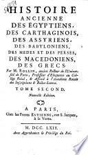 Histoire ancienne des Egyptiens, des Carthaginois, des Assyriens, des Babyloniens, des Medes et des Perses, des Macedoniens, des Grecs. Par m. Rollin ... tome premier .-treizieme