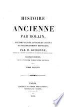 Histoire ancienne par Rollin, accompagnée d'observations et d'éclaircissements historiques, par Letronne. Seconde édition, revue et enrichie d'observations nouvelles