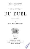 Histoire anecdotique du duel dans tous les temps et dans tous les pays