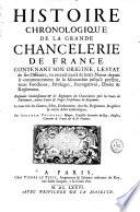 Histoire chronologique de la grande Chancelerie de France