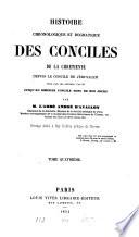 Histoire chronologique et dogmatique des conciles de la chrétienté, depuis ... l'an 50, par m. Roisselet de Sauclières (A. d'Avallon).